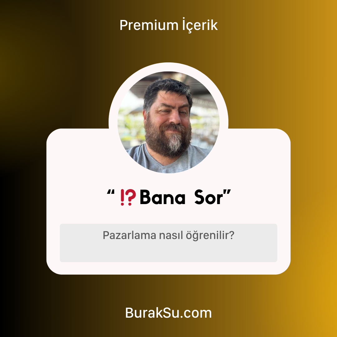 ⁉️ Bana Sor: “Nasıl pazarlama öğrenirim?” - Premium İçerik